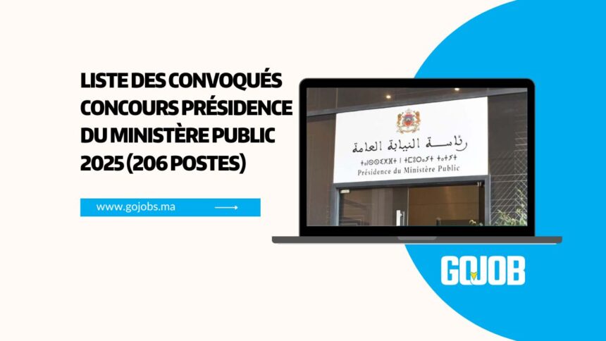 Liste des Convoqués Concours Présidence du Ministère Public 2025 (206 Postes)