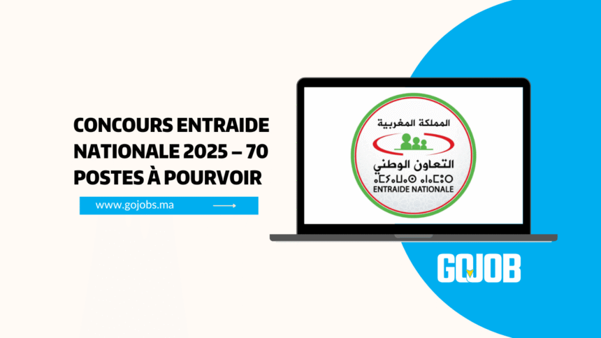 Concours Entraide Nationale 2025 – 70 Postes à Pourvoir