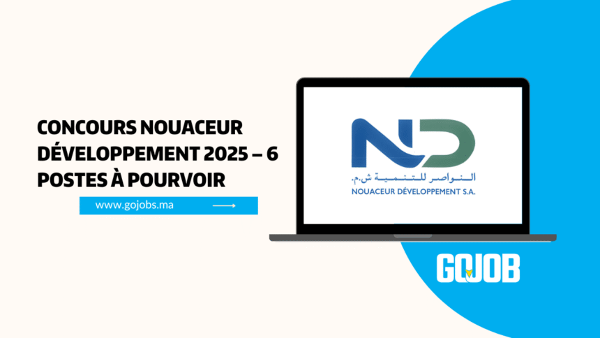 Concours Nouaceur Développement 2025 – 6 Postes à Pourvoir